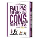 Faut pas prendre les cons pour des gens : coffret vol.2 : Tomes 3 et 4