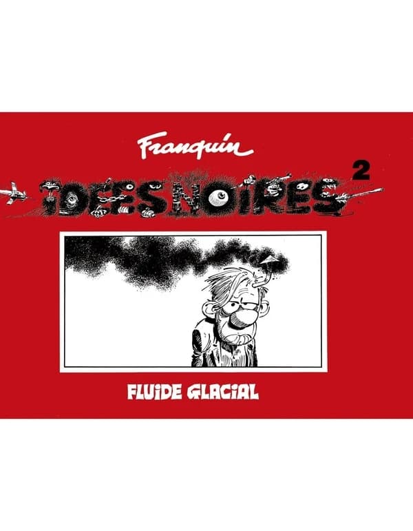 Idées noires. 2 ([Reprod. en fac-similé éd. 1984]) Franquin