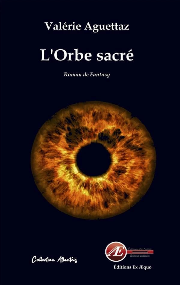 L'orbe sacré : roman de fantasy
