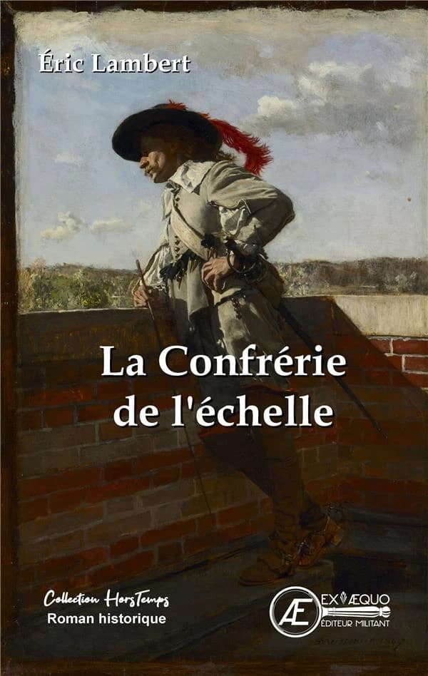 La confrérie de l'échelle : roman historique