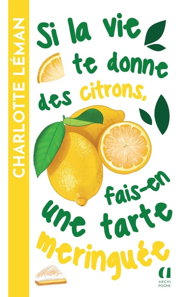 Si la vie te donne des citrons, fais-en une tarte meringuée : roman