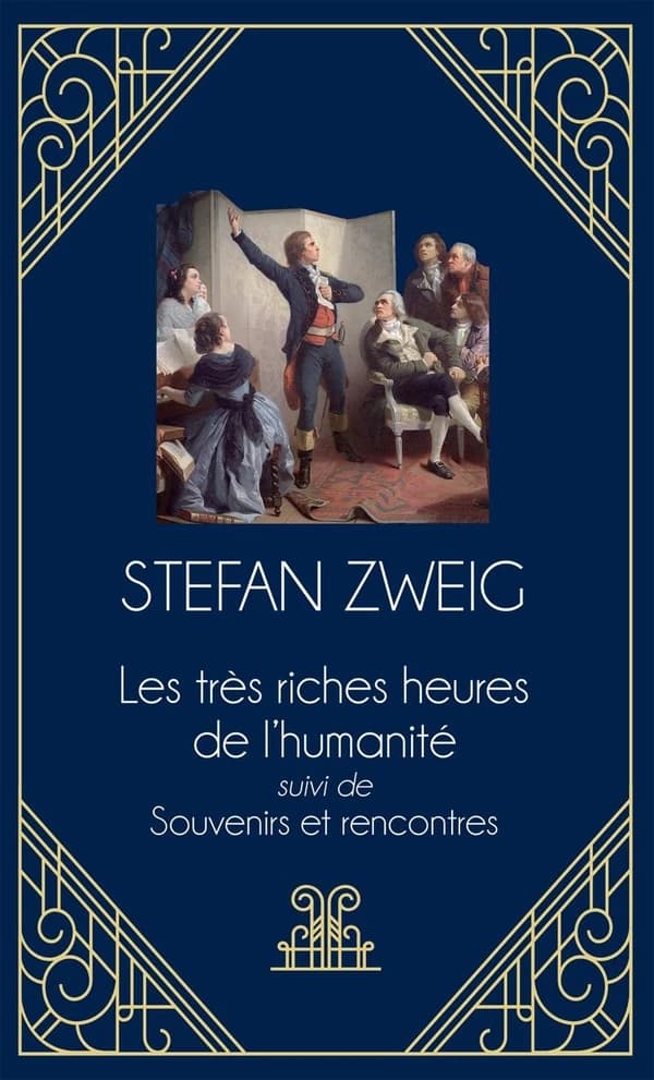 Les très riches heures de l'humanité ; suivi de Souvenirs et rencontres