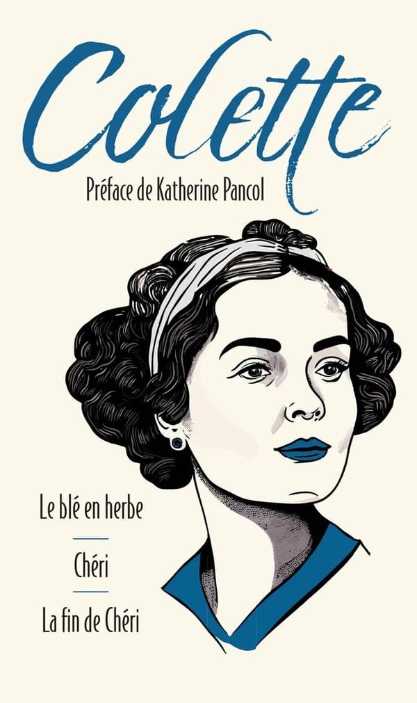 Le blé en herbe ; Chéri ; La fin de Chéri