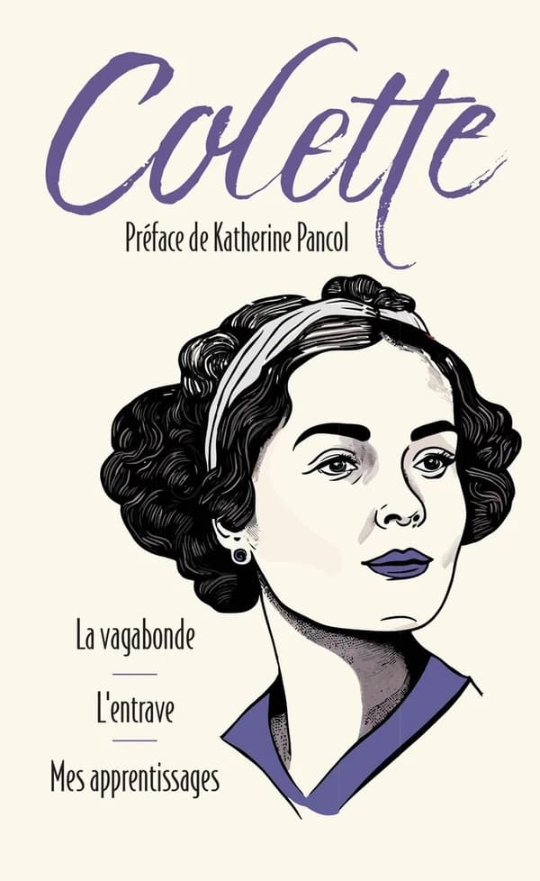 La vagabonde ; L'entrave ; Mes apprentissages