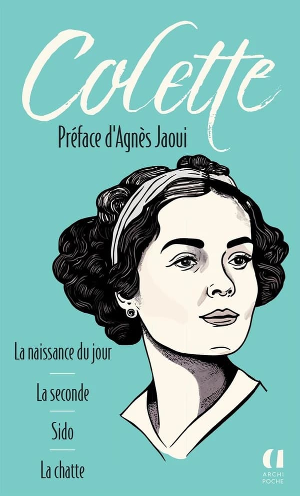 Colette : La naissance du jour, la Seconde, Sido, la Chatte