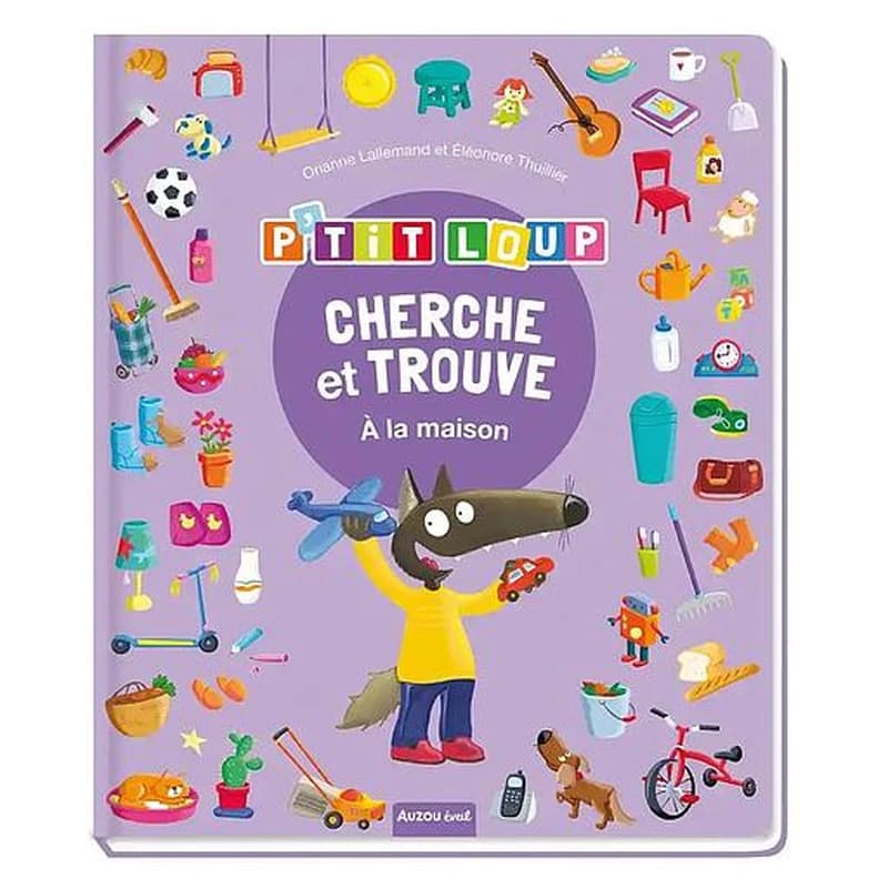 Cherche et trouve : P'tit Loup : à la maison