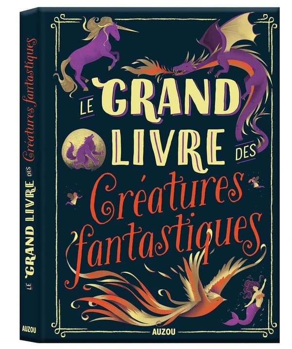 Le grand livre des : créatures fantastiques