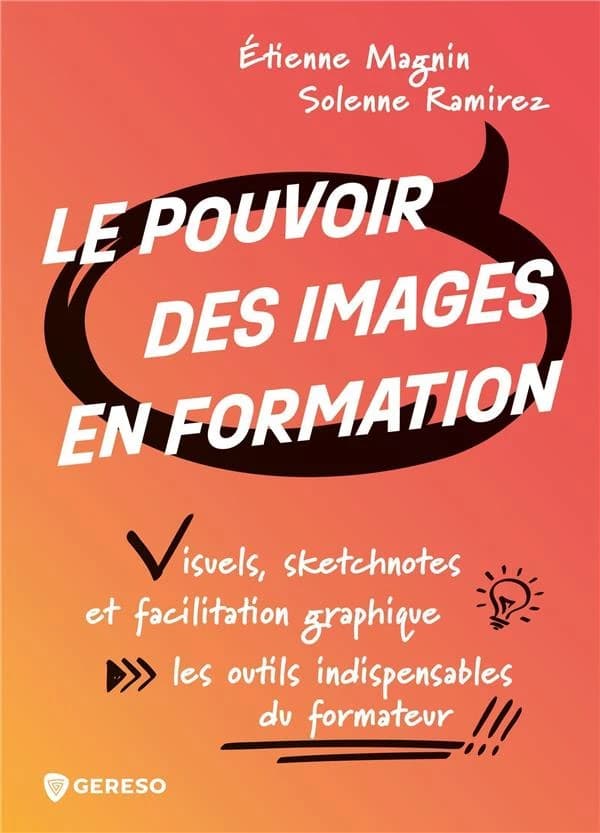 Le pouvoir des images en formation : visuels, sketchnotes et facilitation graphique, les outils indispensables du formateur !