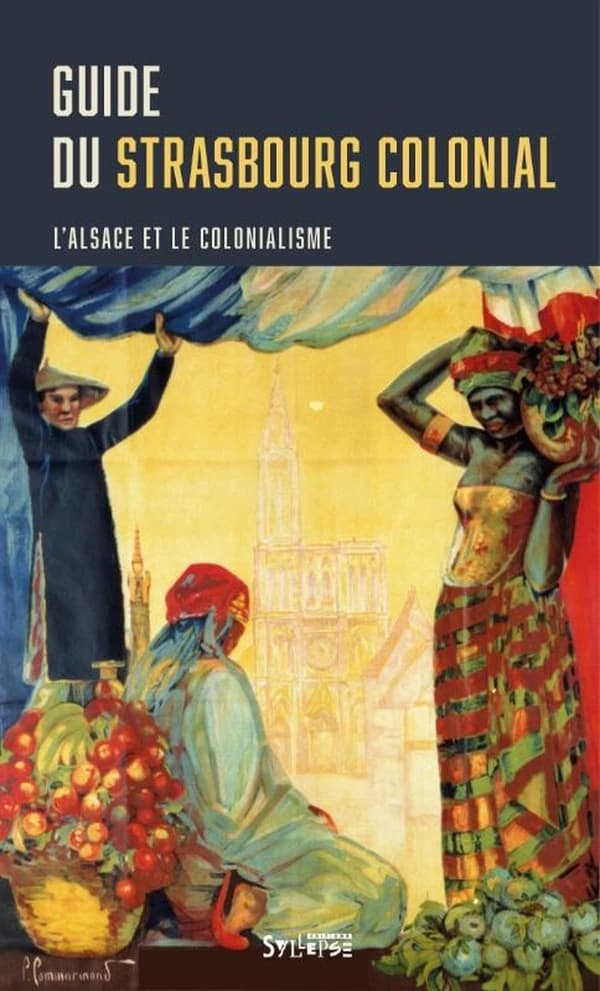 Guide du Strasbourg colonial : l'Alsace et le colonialisme