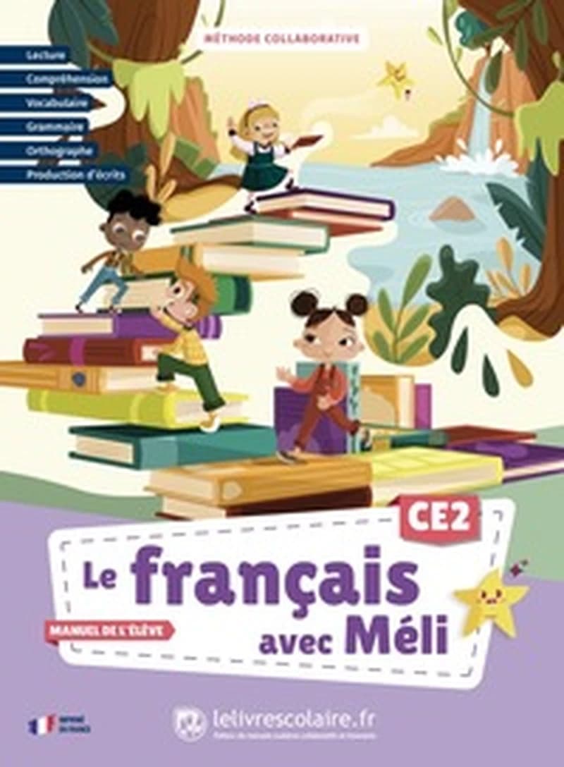 Le français avec Méli : CE2 : manuel de l'élève : lecture, compréhension, vocabulaire, production d'écrits, étude de langue