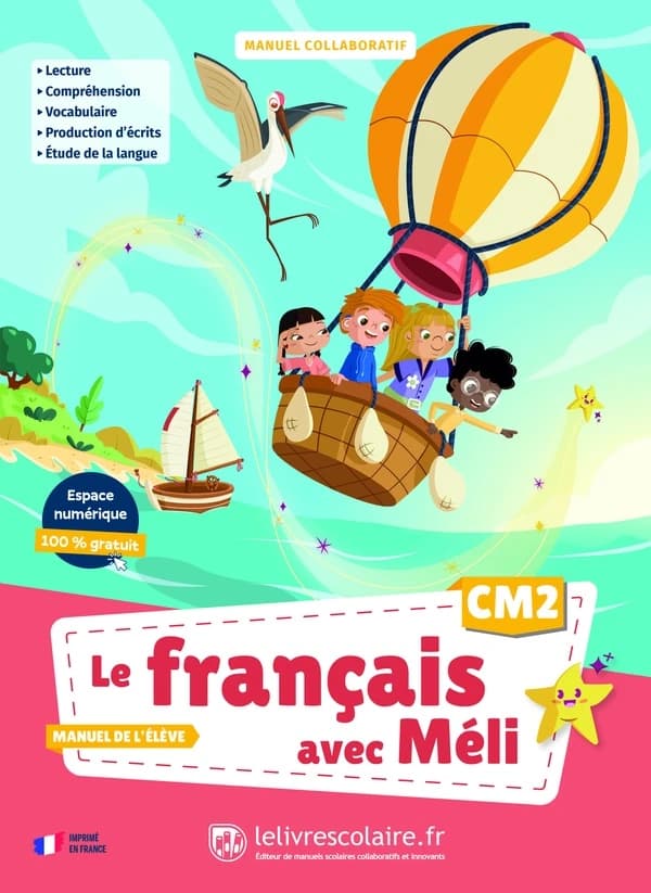 Le français avec Méli : CM2, manuel de l'élève : lecture, compréhension, vocabulaire, production d'écrits, étude de langue