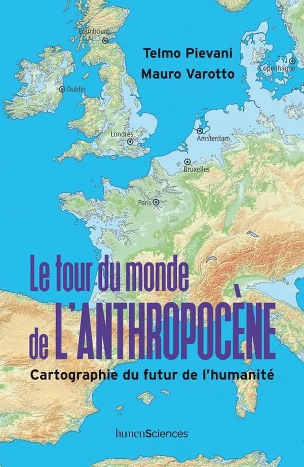 Le tour du monde de l'Anthropocène : cartographie du futur de l'humanité