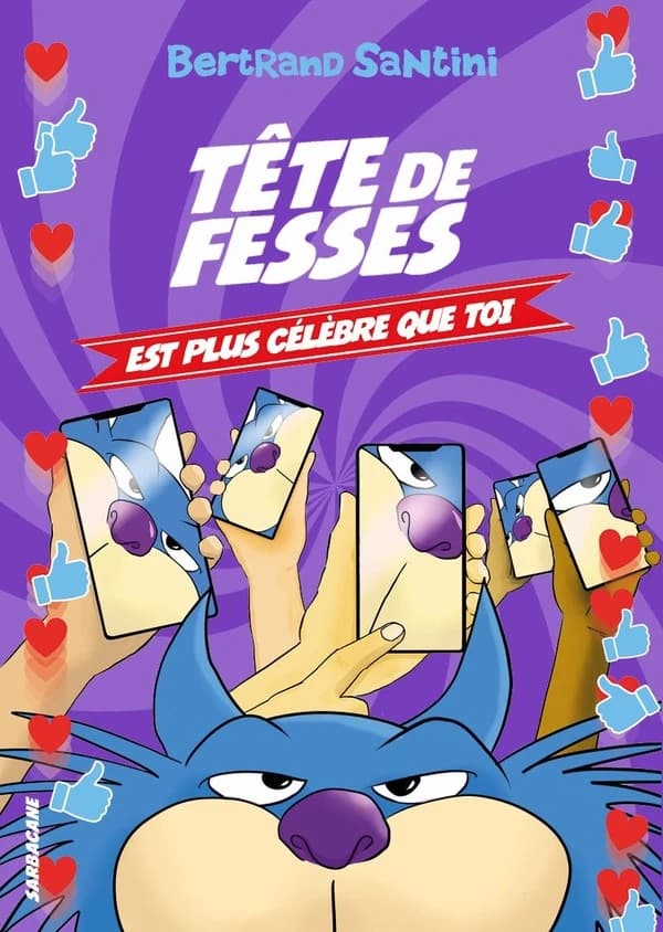 Tête de Fesses est plus célèbre que toi. 5
