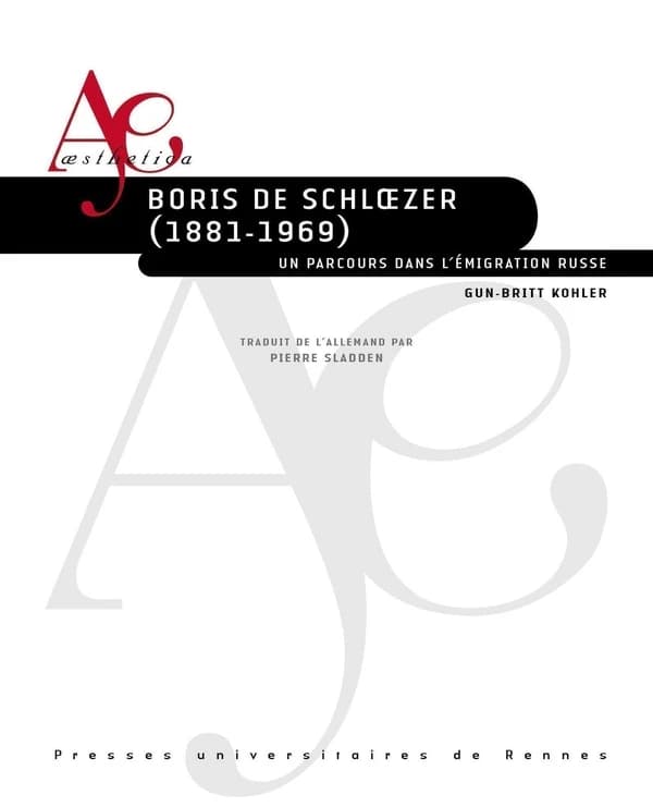 Boris de Schloezer, 1881-1969 : un parcours dans l'émigration russe