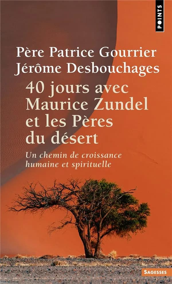 40 jours avec Maurice Zundel et les Pères du désert : un chemin de croissance humaine et spirituelle