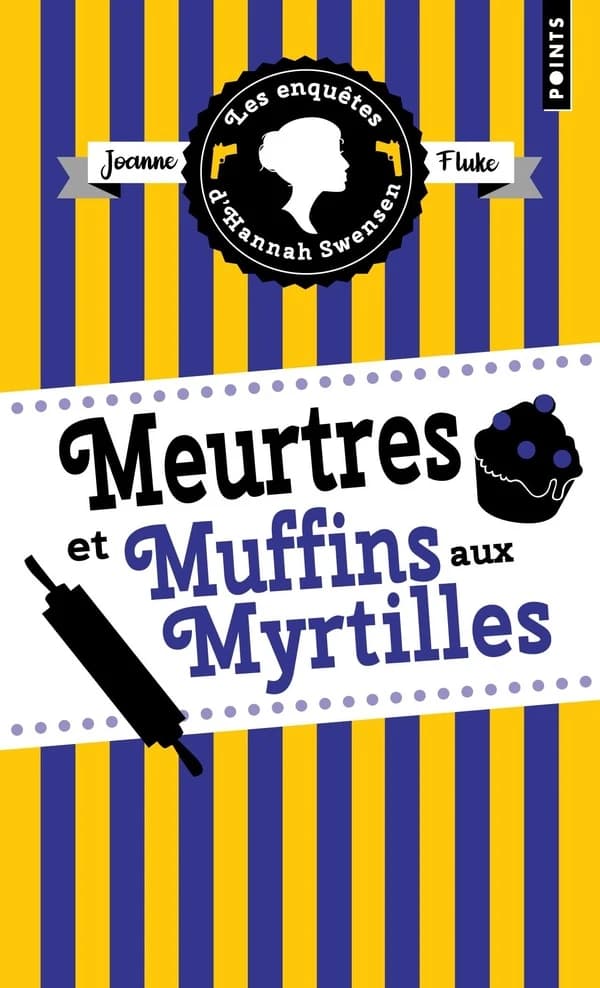 Meurtres et muffins aux myrtilles. 3, Les enquêtes d'Hannah Swensen