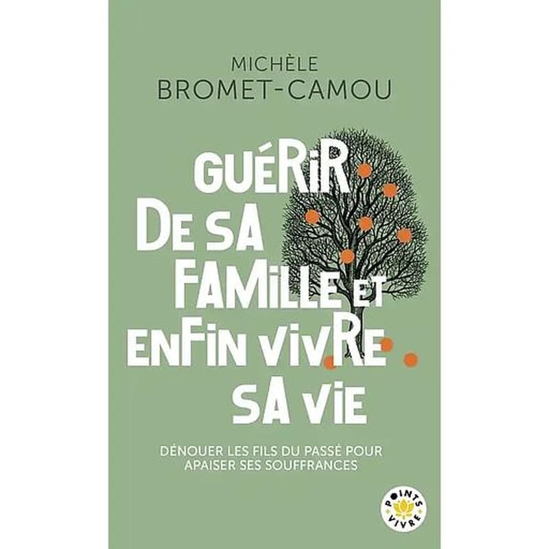 Guérir de sa famille et enfin vivre sa vie