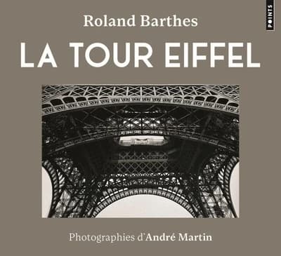 La tour Eiffel ([Nouvelle éd.]) Roland Barthes ; photographies d'André Martin