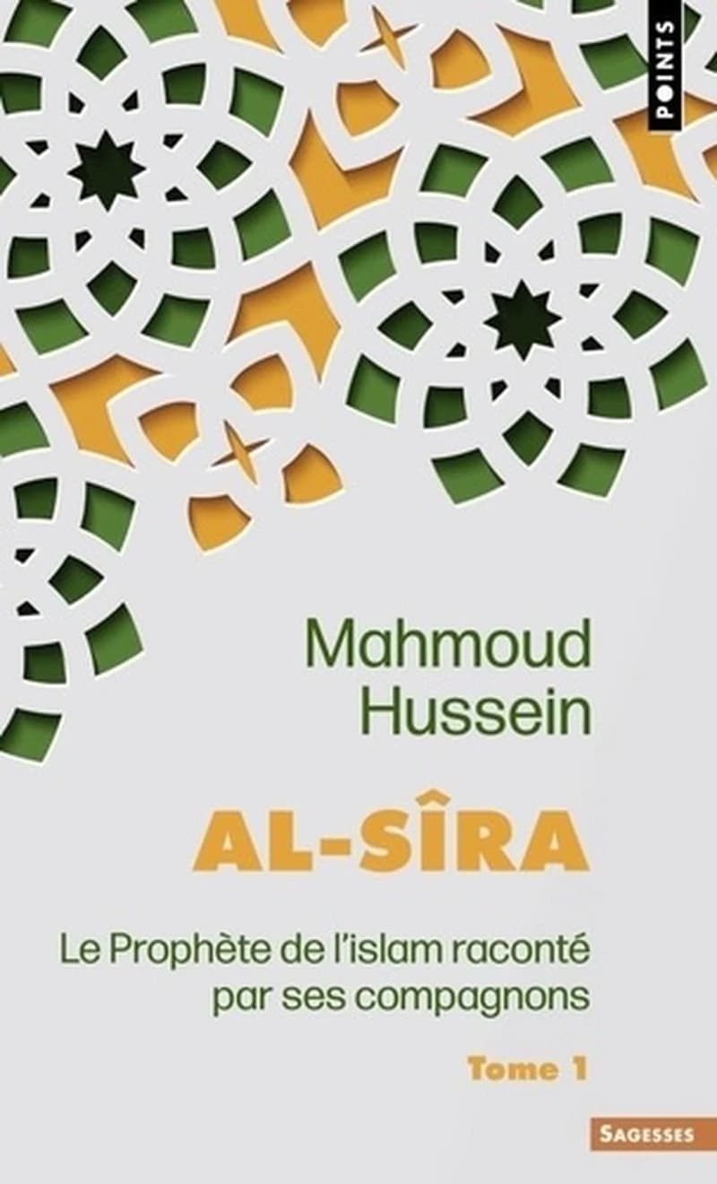 Al-Sîra : le prophète de l'islam raconté par ses compagnons. Tome 1