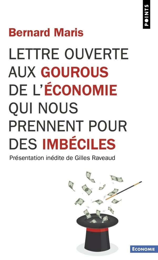 Lettre ouverte aux gourous de l'économie qui nous prennent pour des imbéciles (Éd. augm. d'une présentation inédite) Bernard Maris ; présentation inédite de Gilles Raveaud