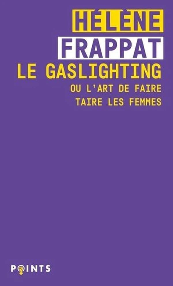 Le gaslighting : ou l'art de faire taire les femmes