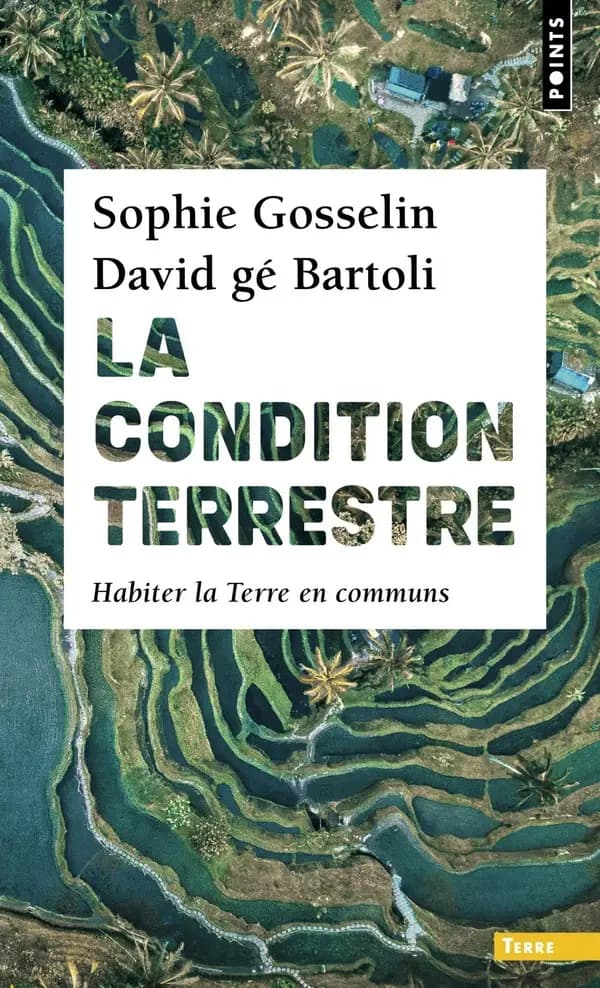 La condition terrestre : habiter la Terre en communs ([Nouvelle éd.]) Sophie Gosselin, David gé Bartoli