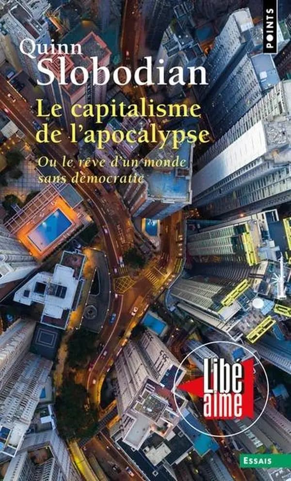 Le capitalisme de l'apocalypse : Ou le rêve d'un monde sans démocratie