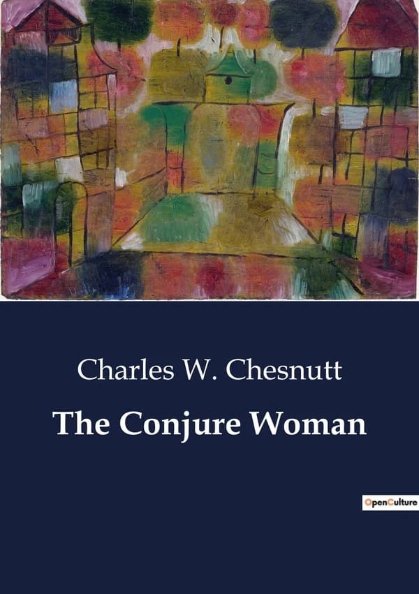 The Conjure Woman : Tales of Conjuring and Southern Life