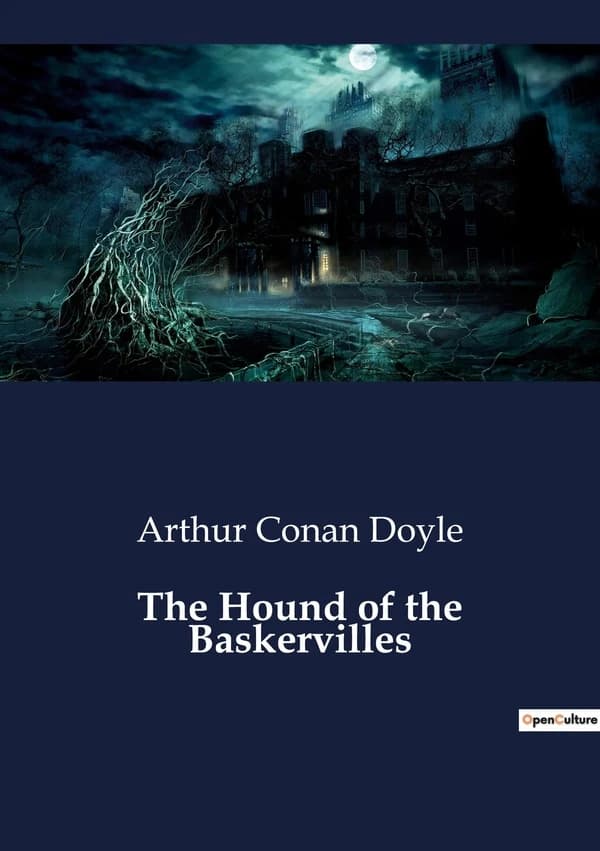 The Hound of the Baskervilles : A Classic Tale of Mystery and Suspense