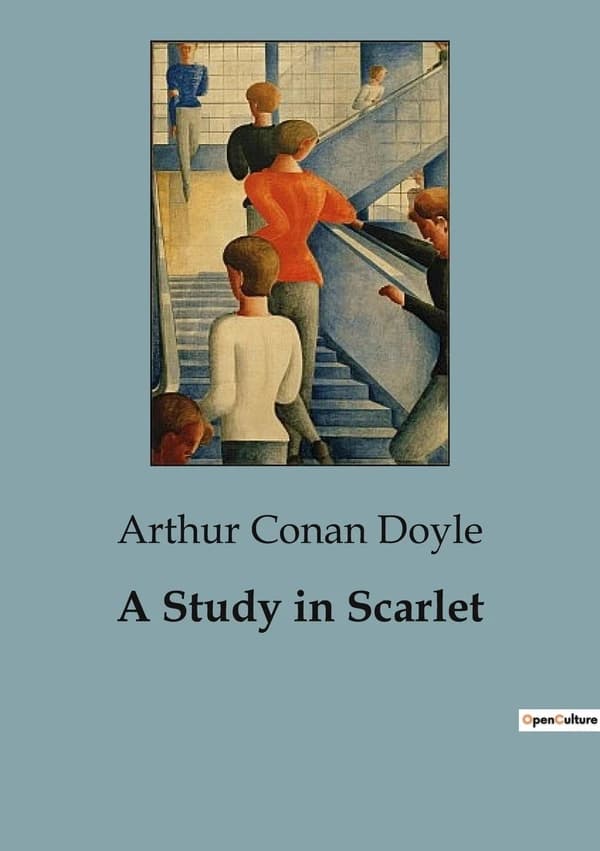 A Study in Scarlet : The Genesis of Sherlock Holmes: A Tale of Mystery and Deduction
