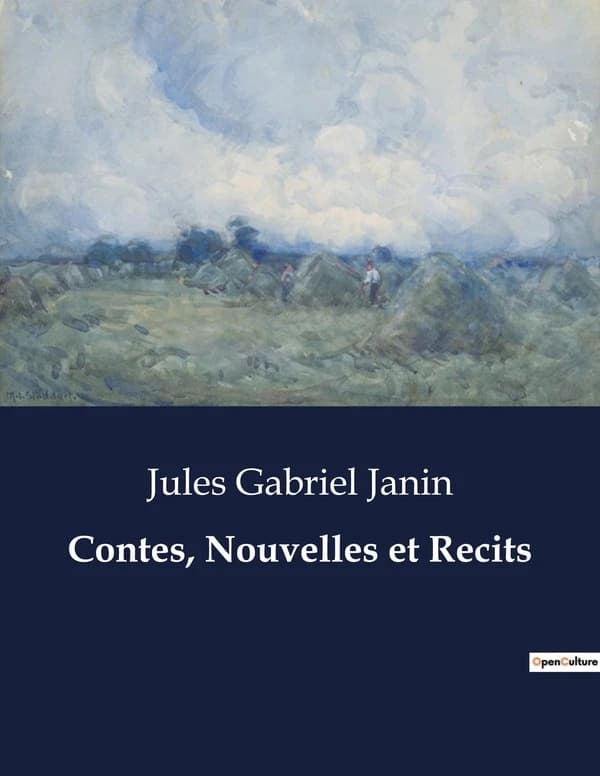 Contes, Nouvelles et Recits : Histoires et récits du XIXe siècle par Jules Janin