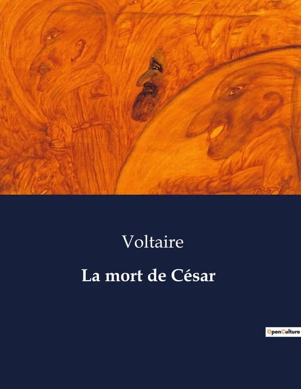 La mort de César : Une tragédie de Voltaire sur la chute de Jules César
