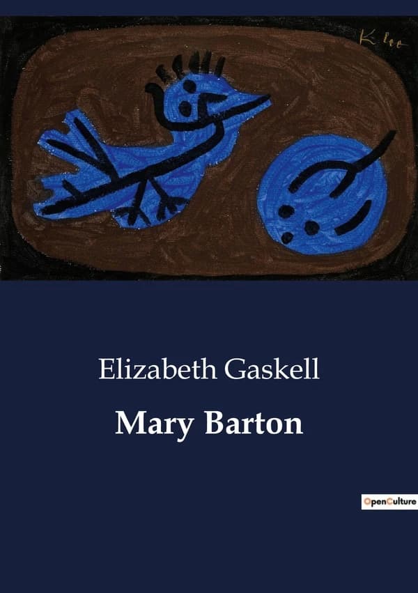 Mary Barton : A Tale of Struggle and Resilience in Industrial Manchester