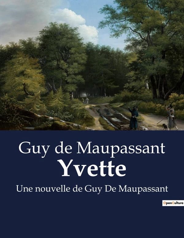 Yvette : Une nouvelle de Guy De Maupassant