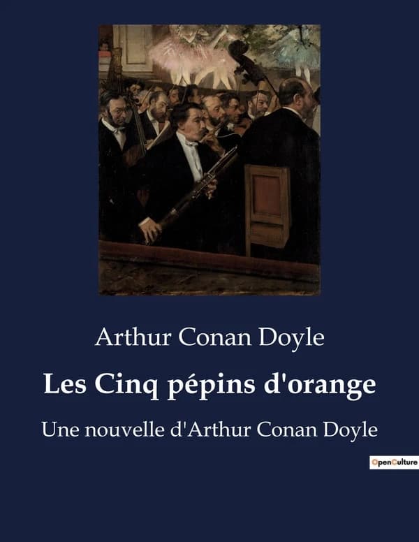 Les Cinq pépins d'orange : Une nouvelle d'Arthur Conan Doyle