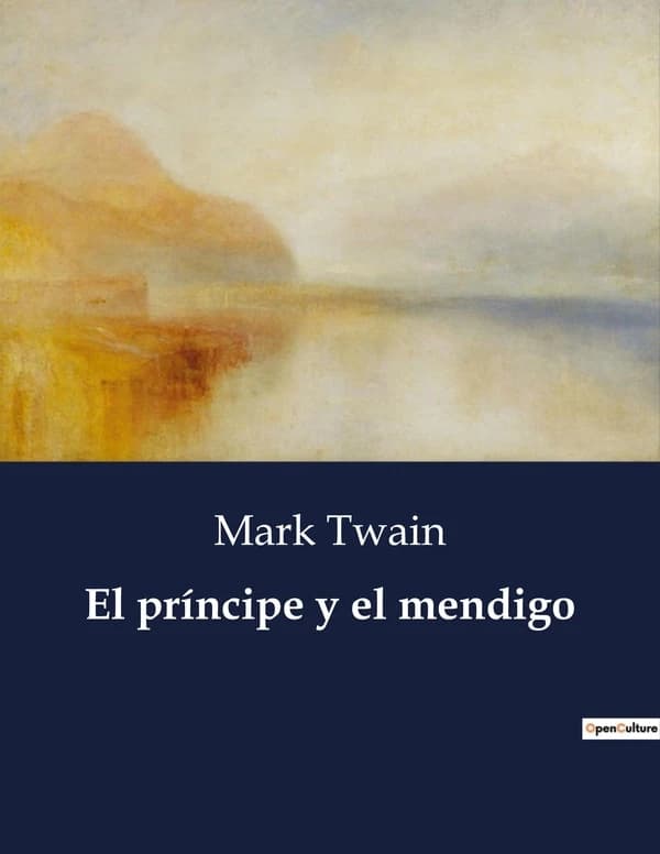 El príncipe y el mendigo : Una historia de identidades intercambiadas y herencias culturales