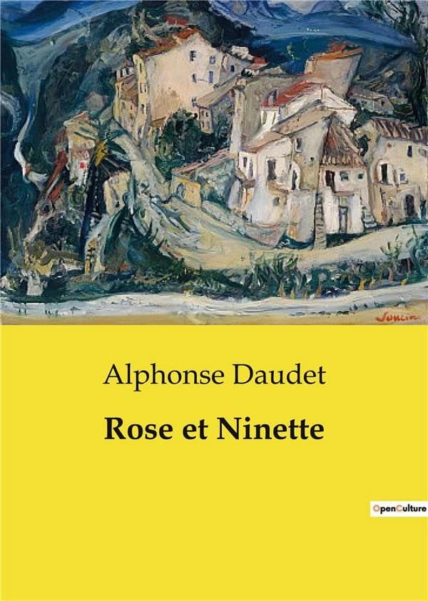Rose et Ninette : Exploration des relations familiales et des dilemmes moraux dans l'oeuvre d'Alphonse Daudet