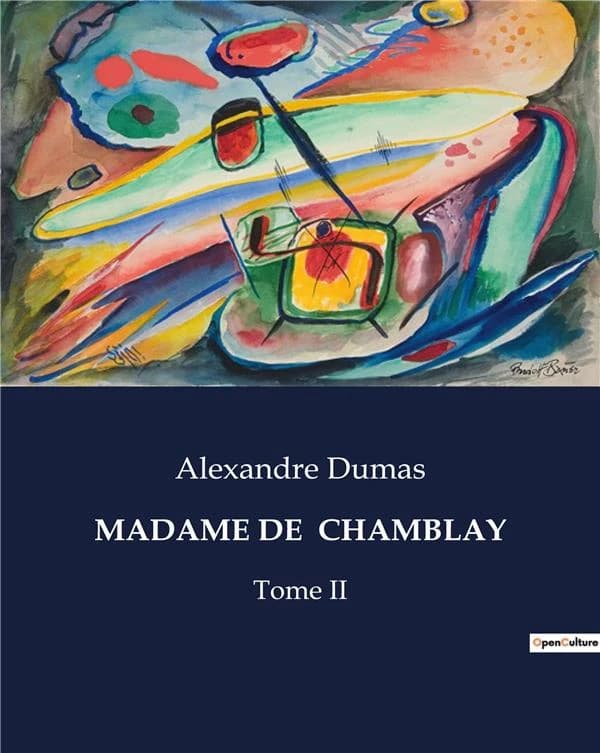 MADAME DE CHAMBLAY : Les intrigues d'une femme dans le Paris du XIXe siècle.