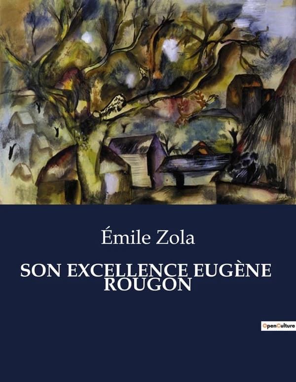 SON EXCELLENCE EUGÈNE ROUGON : Les intrigues politiques sous le Second Empire