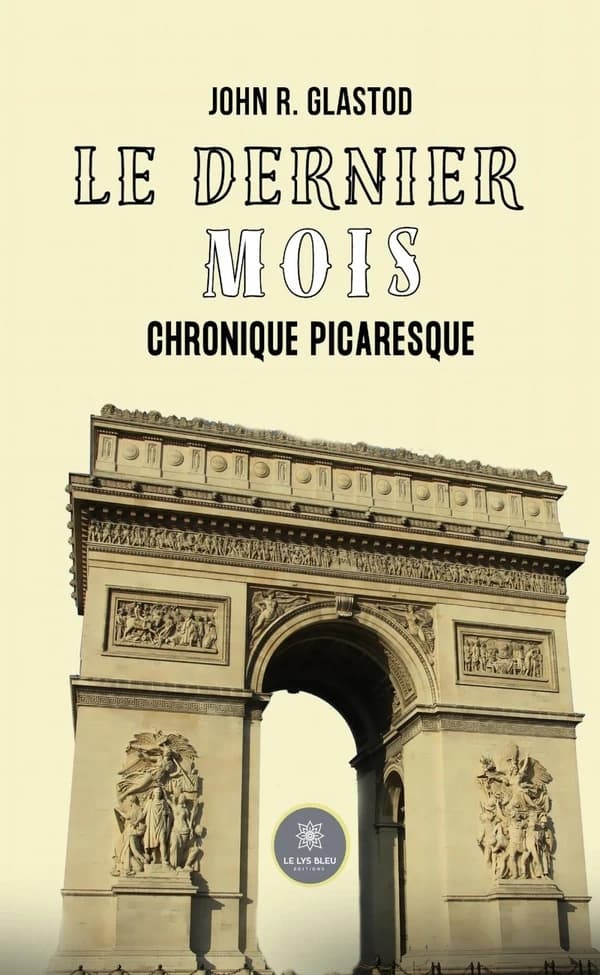 Le dernier mois : chronique picaresque : roman