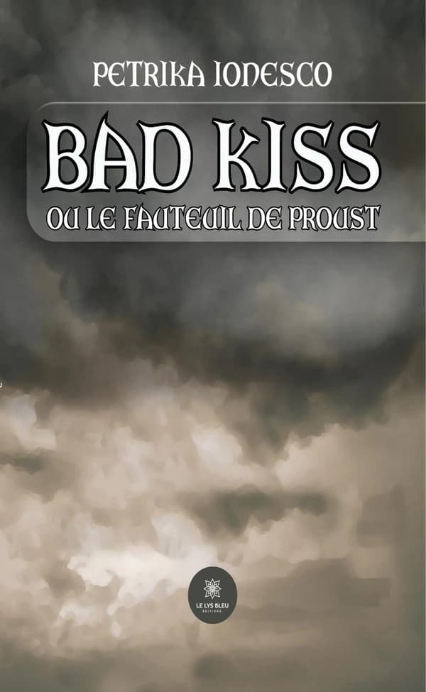 Bad Kiss : Ou Le fauteuil de Proust
