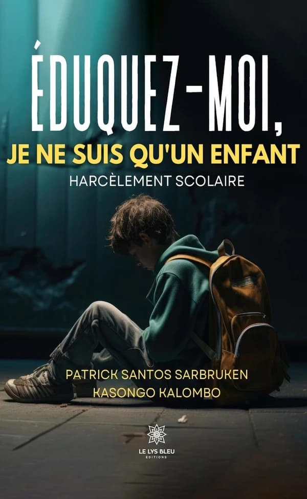 Éduquez-moi, je ne suis qu'un enfant : Harcèlement scolaire