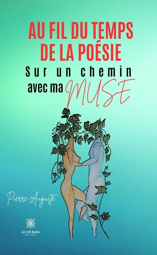 Au fil du temps de la poésie : sur un chemin avec ma muse : recueil