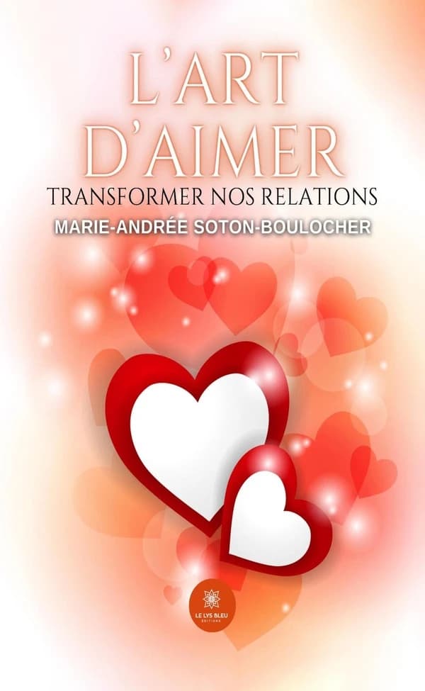 L'art d'aimer : Transformer nos relations