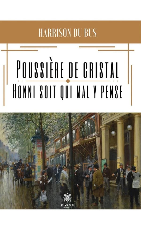 Poussière de cristal : Honni soit qui mal y pense