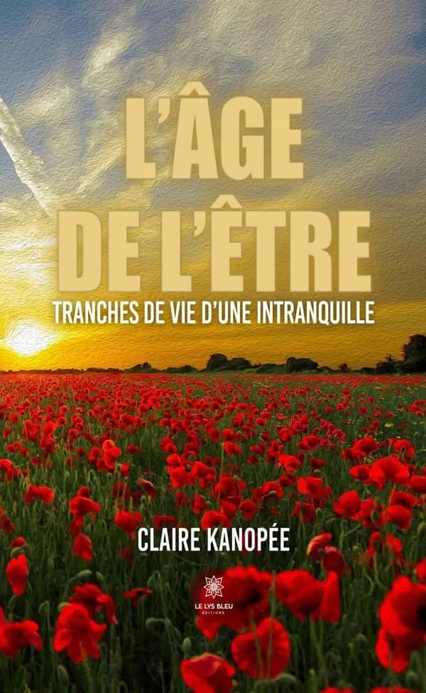 L'âge de l'être : tranches de vie d'une intranquille