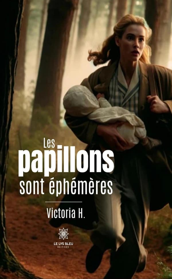 Les papillons sont éphémères : roman