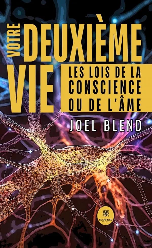 Votre deuxième vie : Les lois de la conscience ou de l'âme