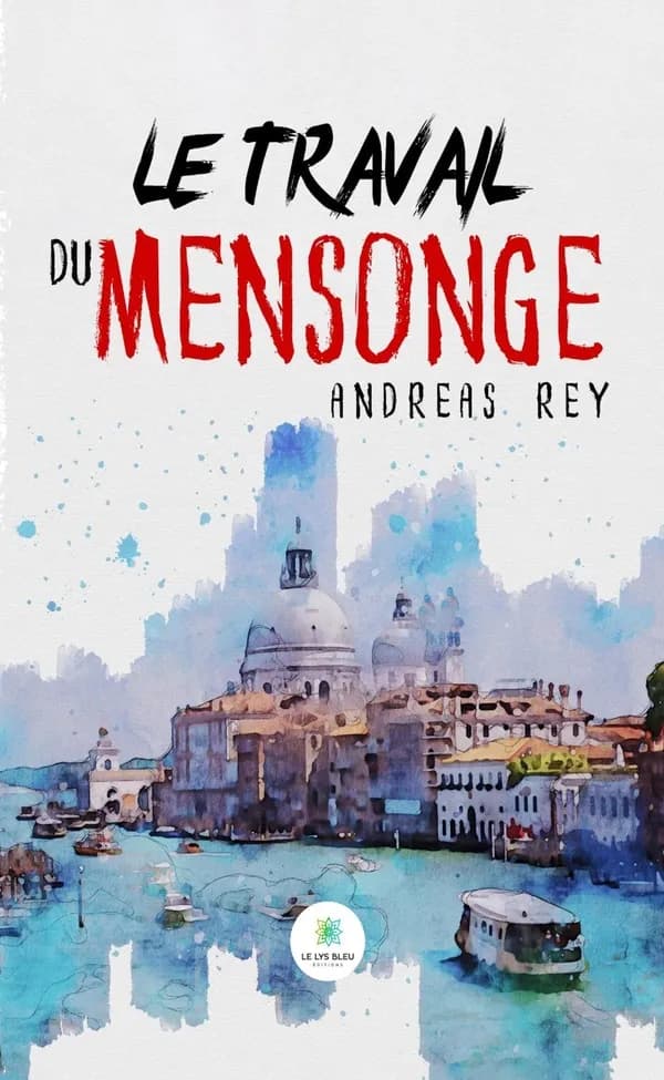 Le travail du mensonge : nouvelles