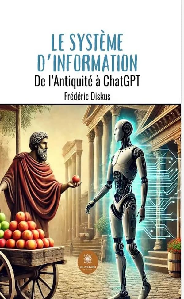 Le système d'information : de l'Antiquité à ChatGPT : essai